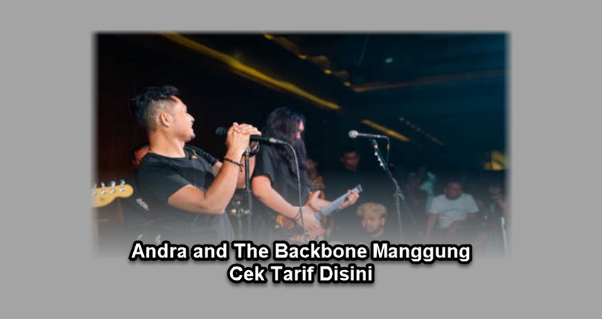 Andra and The Backbone Manggung Cek Tarif Disini Andra and The Backbone Manggung Cek Tarif Disini