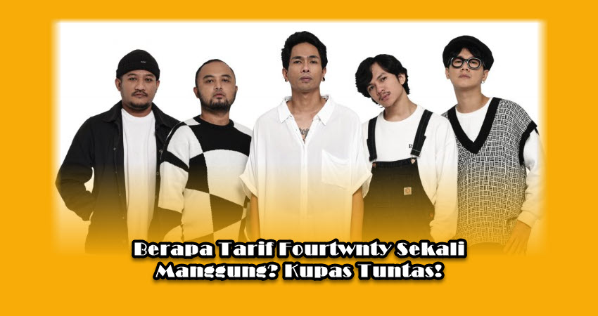 Berapa Tarif Fourtwnty Sekali Manggung Kupas Tuntas! Berapa Tarif Fourtwnty Sekali Manggung Kupas Tuntas!