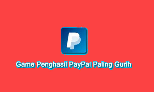 Game Penghasil PayPal Tercepat Game Penghasil PayPal Tercepat