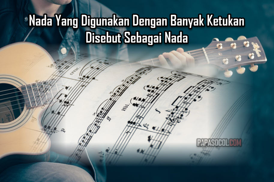 Nada Yang Digunakan Dengan Banyak Ketukan Disebut Sebagai Nada Nada Yang Digunakan Dengan Banyak Ketukan Disebut Sebagai Nada
