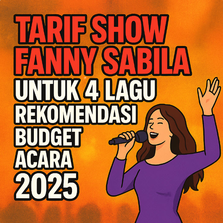 Tarif Show Fanny Sabila untuk 4 Lagu Rekomendasi Budget Acara 2025 Tarif Show Fanny Sabila untuk 4 Lagu Rekomendasi Budget Acara 2025